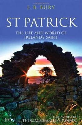 St Patrick: The Life and World of Ireland's Saint 1848851871 Book Cover