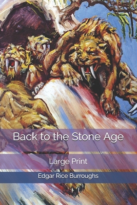Back to the Stone Age: Large Print 1673848702 Book Cover