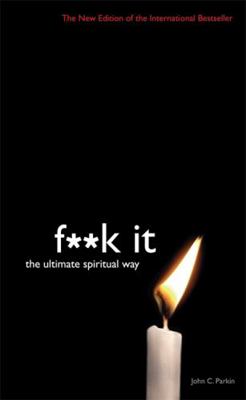 F**k It: The Ultimate Spiritual Way 1781802963 Book Cover