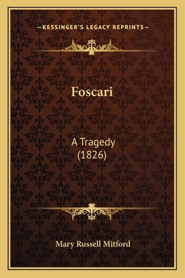 Foscari: A Tragedy (1826) 1164650181 Book Cover