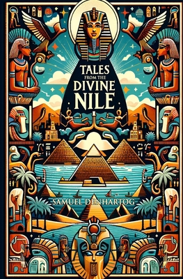 Tales from the Divine Nile: Stories of Ancient ... B0CWPBFXMV Book Cover