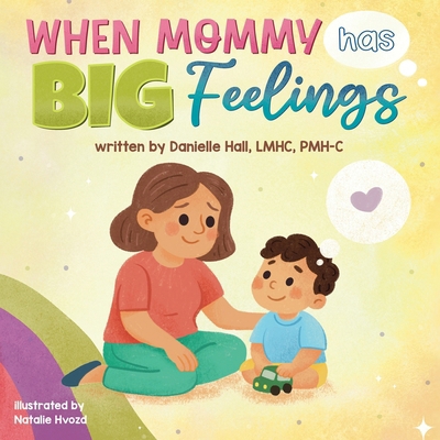 When Mommy Has Big Feelings B0FXBTN546 Book Cover