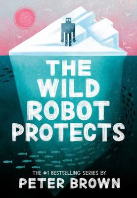 The Wild Robot Protects (The Wild Robot 3) 1800784562 Book Cover