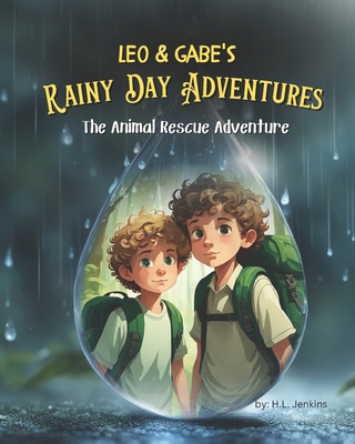 Leo & Gabe's Rainy Day Adventures: The Animal R... B0C4N4PTR9 Book Cover