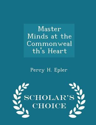 Master Minds at the Commonwealth's Heart - Scho... 1296367150 Book Cover
