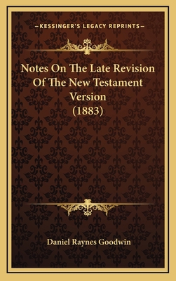 Notes on the Late Revision of the New Testament... 1164992554 Book Cover