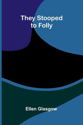 They Stooped to Folly 9375361802 Book Cover