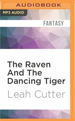 The Raven and the Dancing Tiger 1522671374 Book Cover