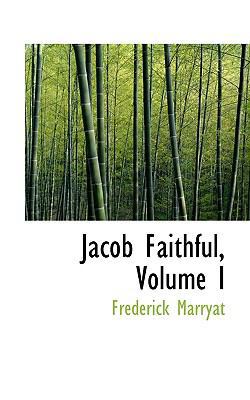 Jacob Faithful, Volume I 1117219119 Book Cover