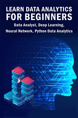 Learn Data Analytics For Beginners: Data Analys... 1089671539 Book Cover