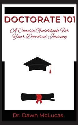Doctorate 101: A Concise Guidebook for Your Jou... B0CCH3LFBT Book Cover