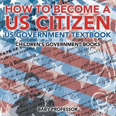 How to Become a US Citizen - US Government Text... 1541913019 Book Cover