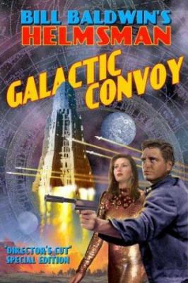 Galactic Convoy: Book #2 in the Helmsman Saga 1587521563 Book Cover