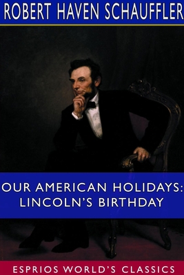 Our American Holidays: Lincoln&#65506;&#65408;&... 1714171698 Book Cover