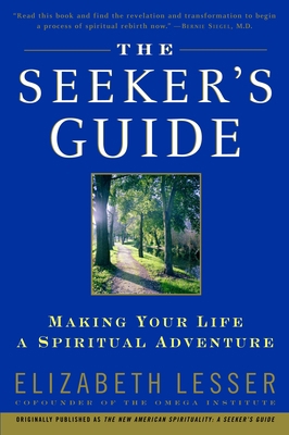 The Seeker's Guide: Making Your Life a Spiritua... 0679783598 Book Cover
