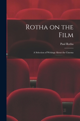 Rotha on the Film: a Selection of Writings Abou... 1014920396 Book Cover