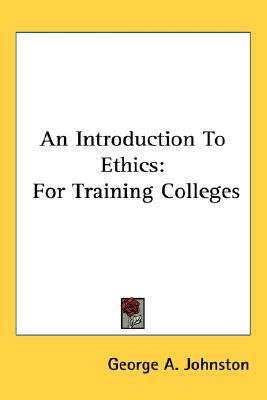 An Introduction To Ethics: For Training Colleges 054853649X Book Cover