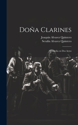 Doña Clarines: Comedia en dos actos [Spanish] 1020902779 Book Cover