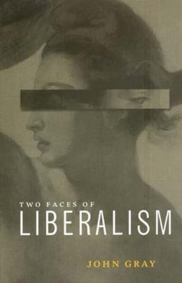The Two Faces of Liberalism 0745622593 Book Cover