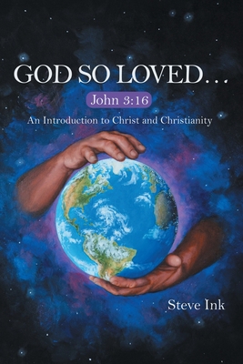 God so Loved...: John 3:16 an Introduction to C... 1490876898 Book Cover