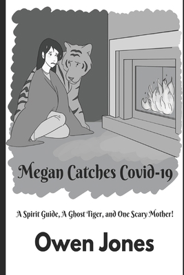 Megan Catches Covid-19: A Spirit Guide, A Ghost... B0BBMKM51B Book Cover