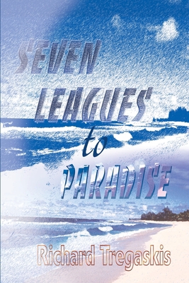Seven Leagues to Paradise 0595002412 Book Cover