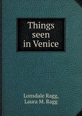 Things seen in Venice 5518744722 Book Cover