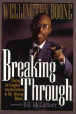 Breaking Through: Taking the Kingdom Into the C... 0805453962 Book Cover