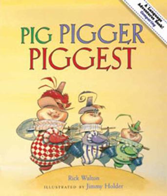Pig, Pigger, Piggest: An Adventure in Comparing 1423620836 Book Cover