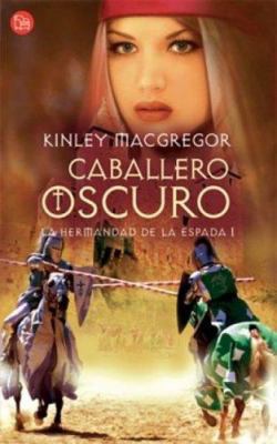 Caballero Oscuro (La Hermandad De La Espada) (S... [Spanish] 846636983X Book Cover