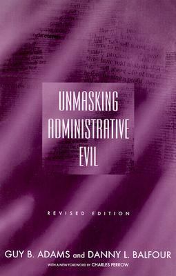 Unmasking Administrative Evil 076561250X Book Cover