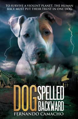 Dog Spelled Backward 0692696296 Book Cover