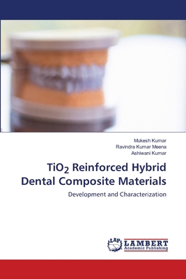 TiO2 Reinforced Hybrid Dental Composite Materials 6203572934 Book Cover