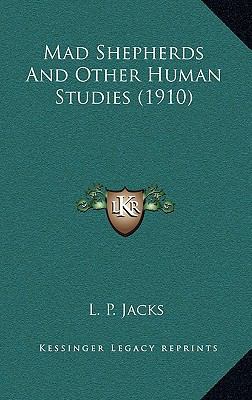 Mad Shepherds and Other Human Studies (1910) 1164301020 Book Cover