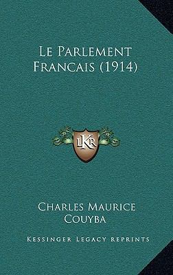 Le Parlement Francais (1914) [French] 1166831426 Book Cover