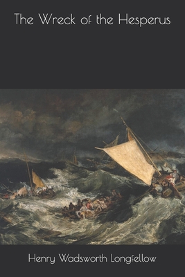 The Wreck of the Hesperus 1703095146 Book Cover