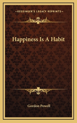 Happiness Is A Habit 1166123553 Book Cover