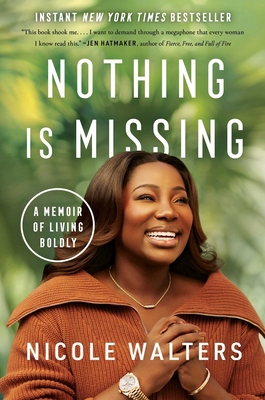 Nothing Is Missing: A Memoir of Living Boldly 1668000954 Book Cover