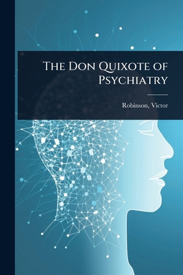 The Don Quixote of Psychiatry 1023628570 Book Cover