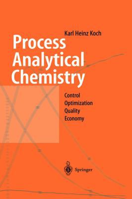 Process Analytical Chemistry: Control, Optimiza... 3540653376 Book Cover