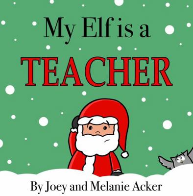 My Elf is a Teacher (The Wonder Who Crew) 195104603X Book Cover