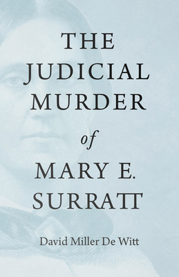 The Judicial Murder of Mary E. Surratt 1528719123 Book Cover