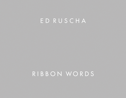 Ed Ruscha: Ribbon Words 0996918116 Book Cover
