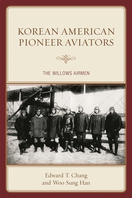 Korean American Pioneer Aviators: The Willows A... 1498502644 Book Cover