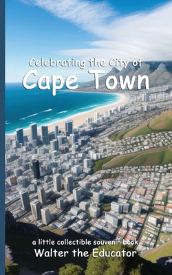 Celebrating the City of Cape Town B0DBPCD1TM Book Cover