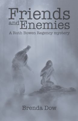 Friends and Enemies: A Ruth Bowen Regency mystery 1490722181 Book Cover