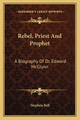 Rebel, Priest And Prophet: A Biography Of Dr. E... 1163185043 Book Cover