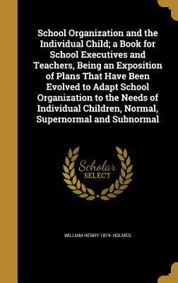 School Organization and the Individual Child; a... 1371620520 Book Cover