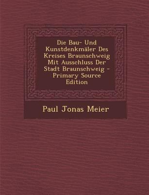 Die Bau- Und Kunstdenkmaler Des Kreises Braunsc... [German] 1287969704 Book Cover