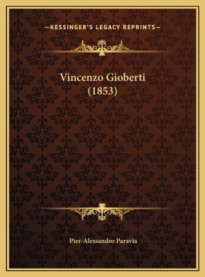 Vincenzo Gioberti (1853) [Italian] 1169613489 Book Cover